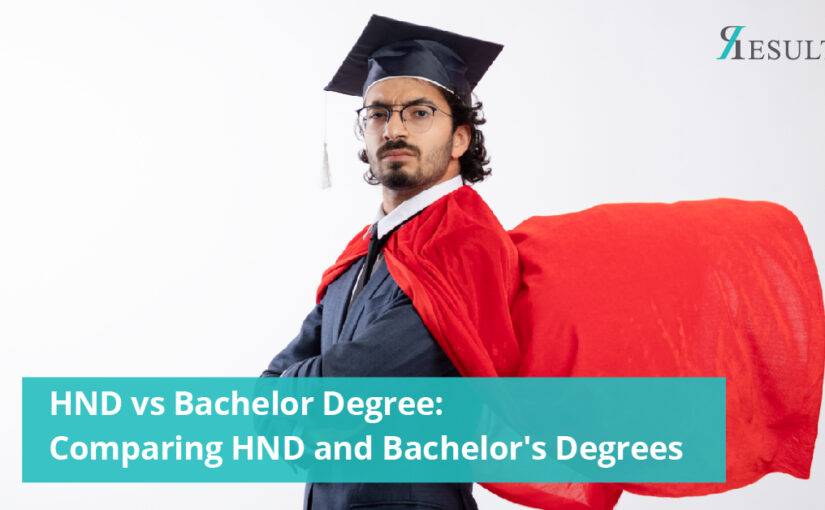 HND vs Bachelor Degree: Comparing HND and Bachelor’s Degrees