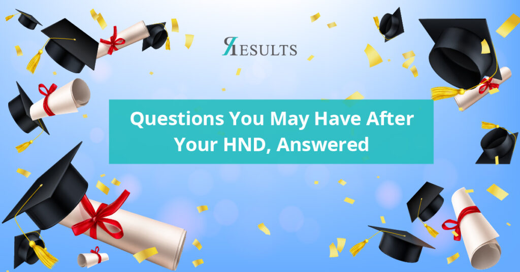 Higher National Diploma in London – Questions You May Have After Your HND, Answered