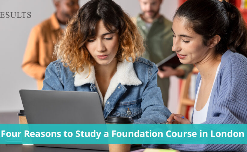 Four Reasons to Study a Foundation Course in London