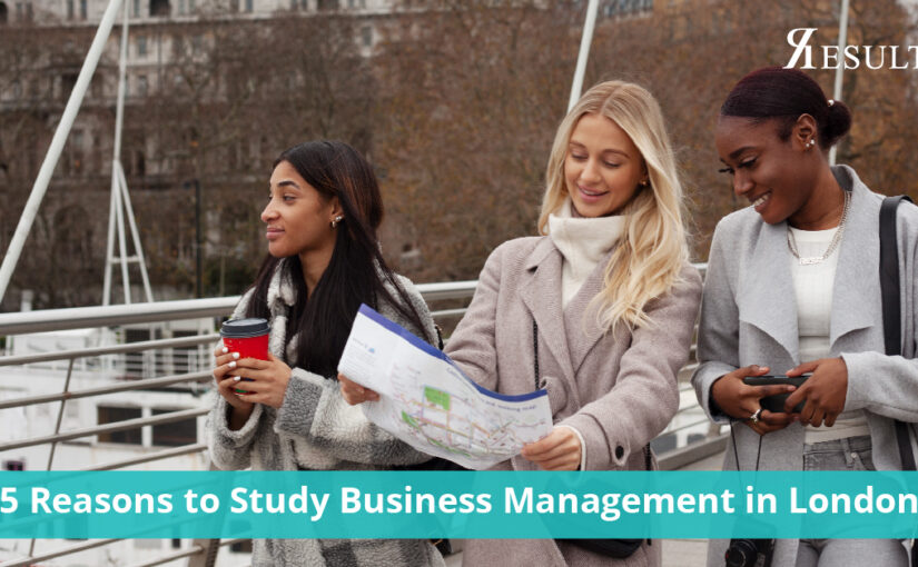 5 Reasons to Study Business Management in London
