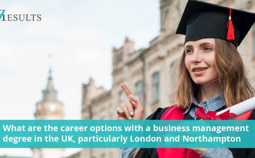 What are the career options with a business management degree in the UK, particularly London and Northampton